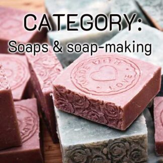 Soaps & soap-making